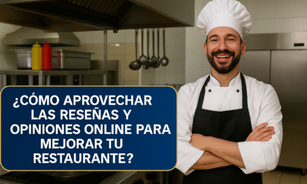 ¿Cómo Aprovechar las Reseñas y Opiniones Online para Mejorar tu Restaurante?