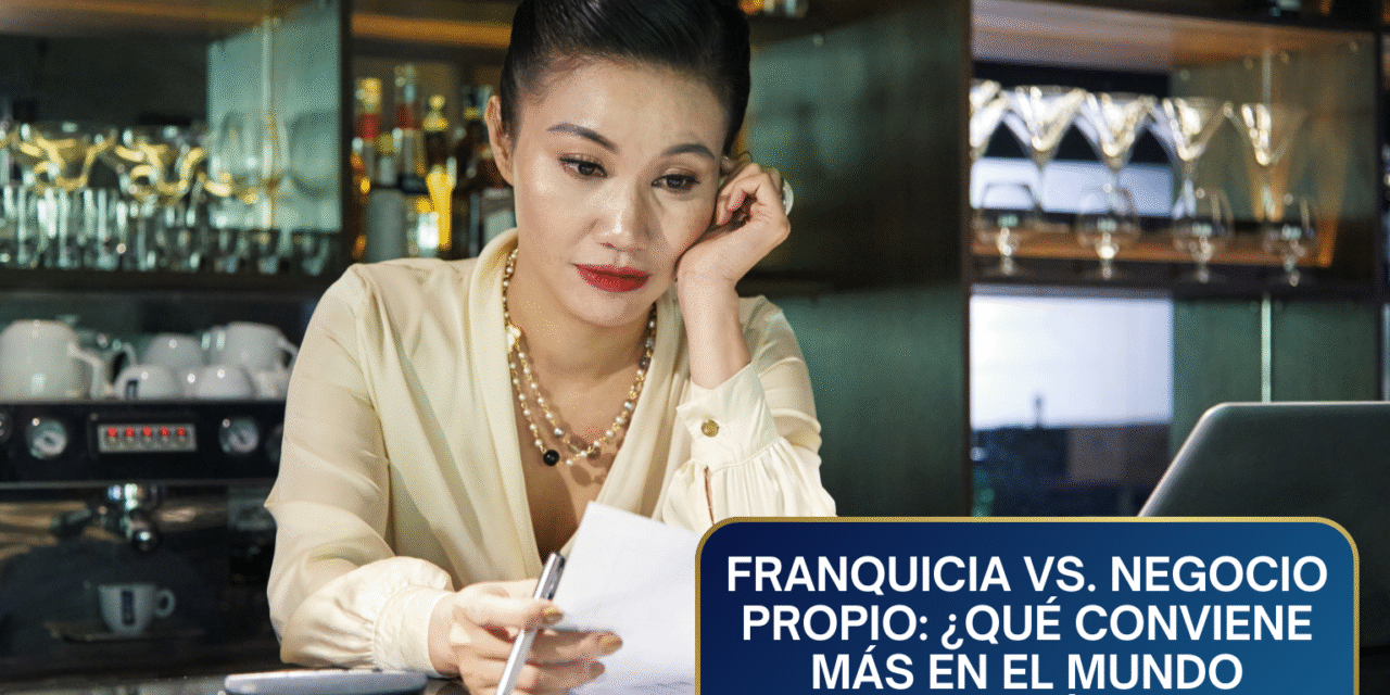 Franquicia vs. Negocio Propio: ¿Qué Conviene Más en el Mundo Gastronómico? El Análisis Definitivo