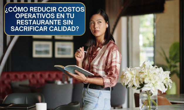 5 Estrategias Inteligentes para Reducir Costos Operativos Sin Tocar la Calidad de tu Restaurante