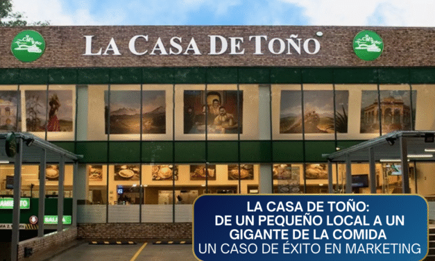 La Casa de Toño: De Local Familiar a Gigante de la Comida – Las Claves Estratégicas de su Éxito
