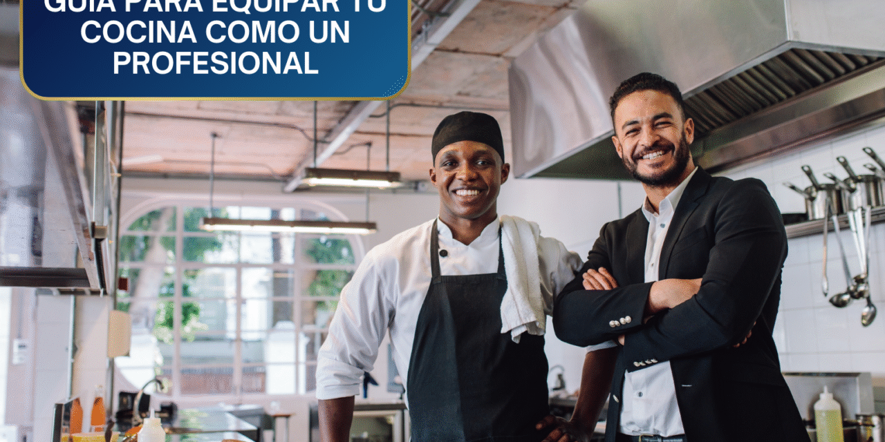 Guía Definitiva: Cómo Equipar tu Cocina Industrial con Eficiencia, Calidad y Flujo de Trabajo Profesional