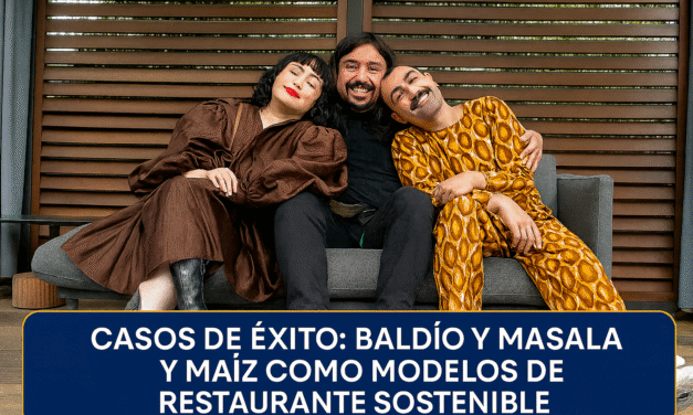 Casos de éxito: Baldío y Masala y Maíz como modelos de restaurante sostenible