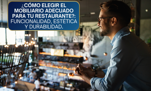 ¿Cómo Elegir el Mobiliario Adecuado para tu Restaurante? Funcionalidad, Estética y la Fórmula de la Durabilidad