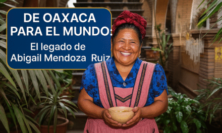 De Oaxaca para el mundo: El legado de Abigail Mendoza Ruiz