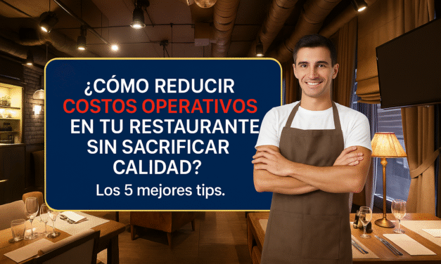¿Cómo Reducir Costos Operativos en tu Restaurante sin Sacrificar Calidad?