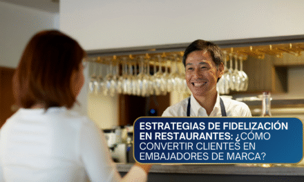 Estrategias de Fidelización en Restaurantes: ¿Cómo Convertir Clientes en Embajadores de Marca?