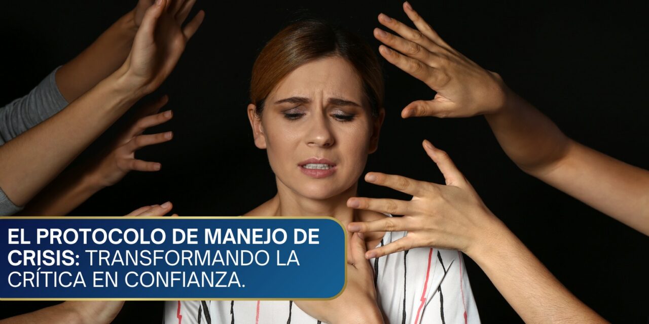 El Protocolo de Manejo de Crisis: Transformando la Crítica en Confianza