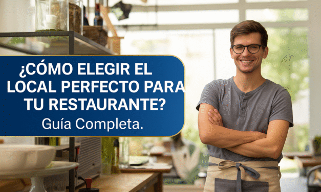 ¿Cómo Elegir el Local Perfecto para tu Restaurante?: Guía Completa
